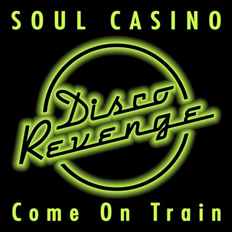 soul casino come on train/
